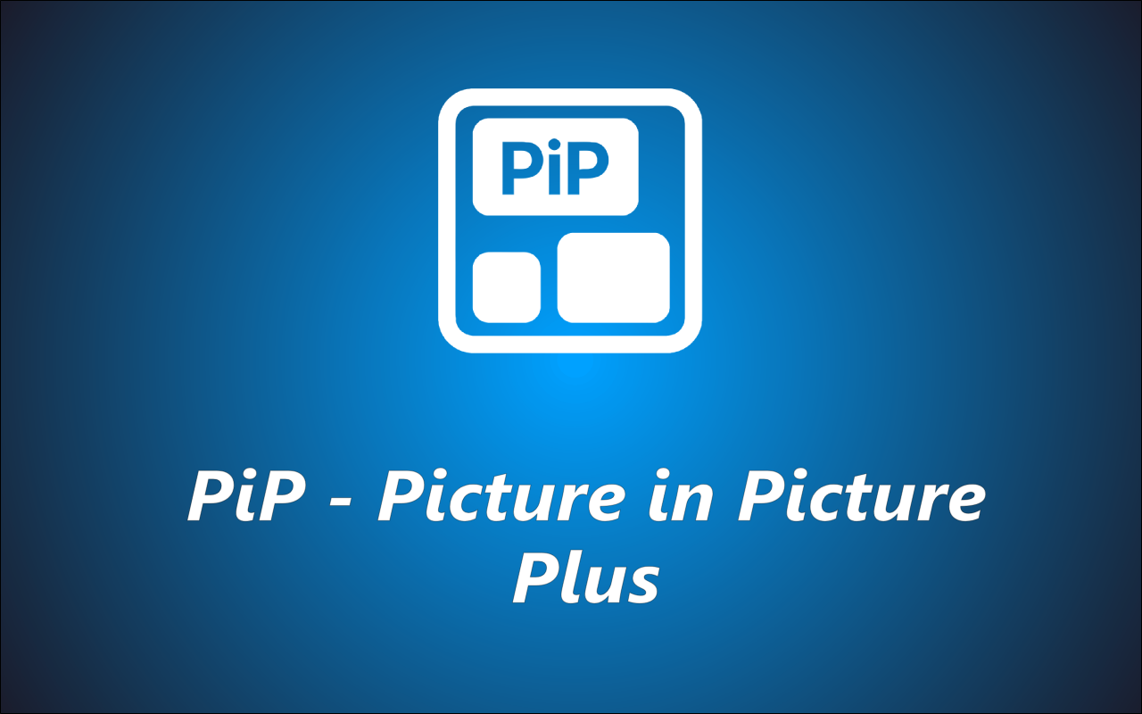 PiP - Picture in Picture Plus截图1