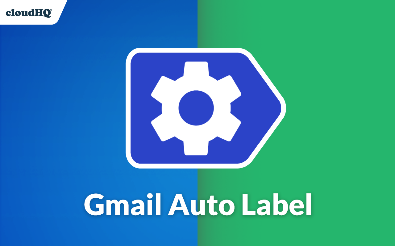 Auto Label for Google Gmail™ by cloudHQ截图3