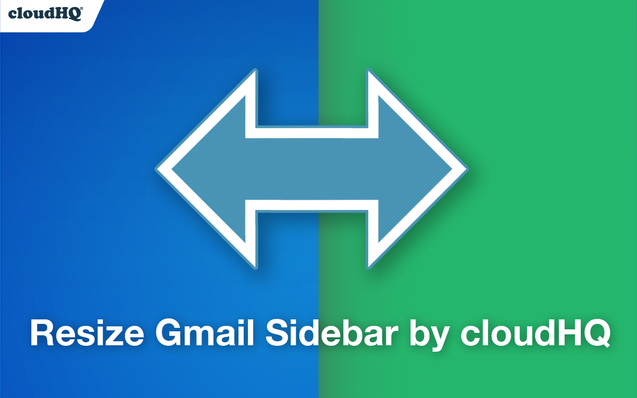 Resize Gmail Sidebar by cloudHQ截图3