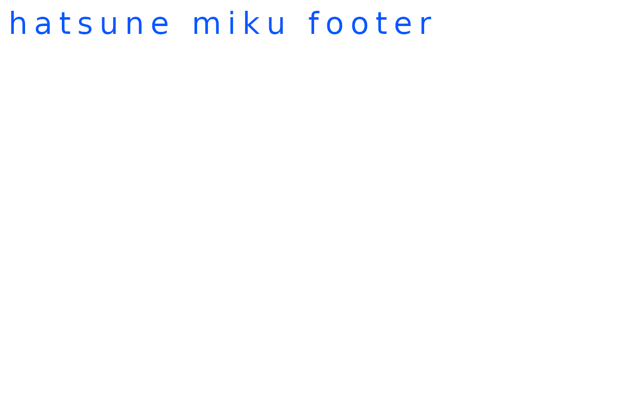 Hatsune Miku Footer截图1
