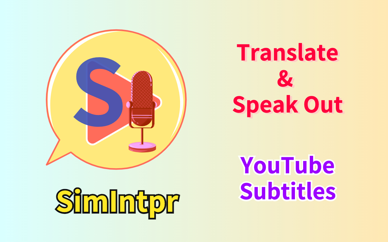 SimIntpr - 翻译并读出 YouTube 字幕截图1