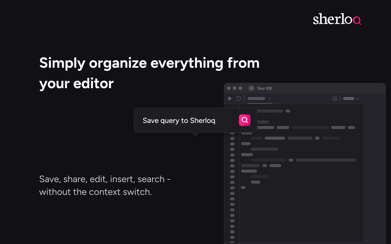 Sherloq - Save, Share & Simplify your queries截图4