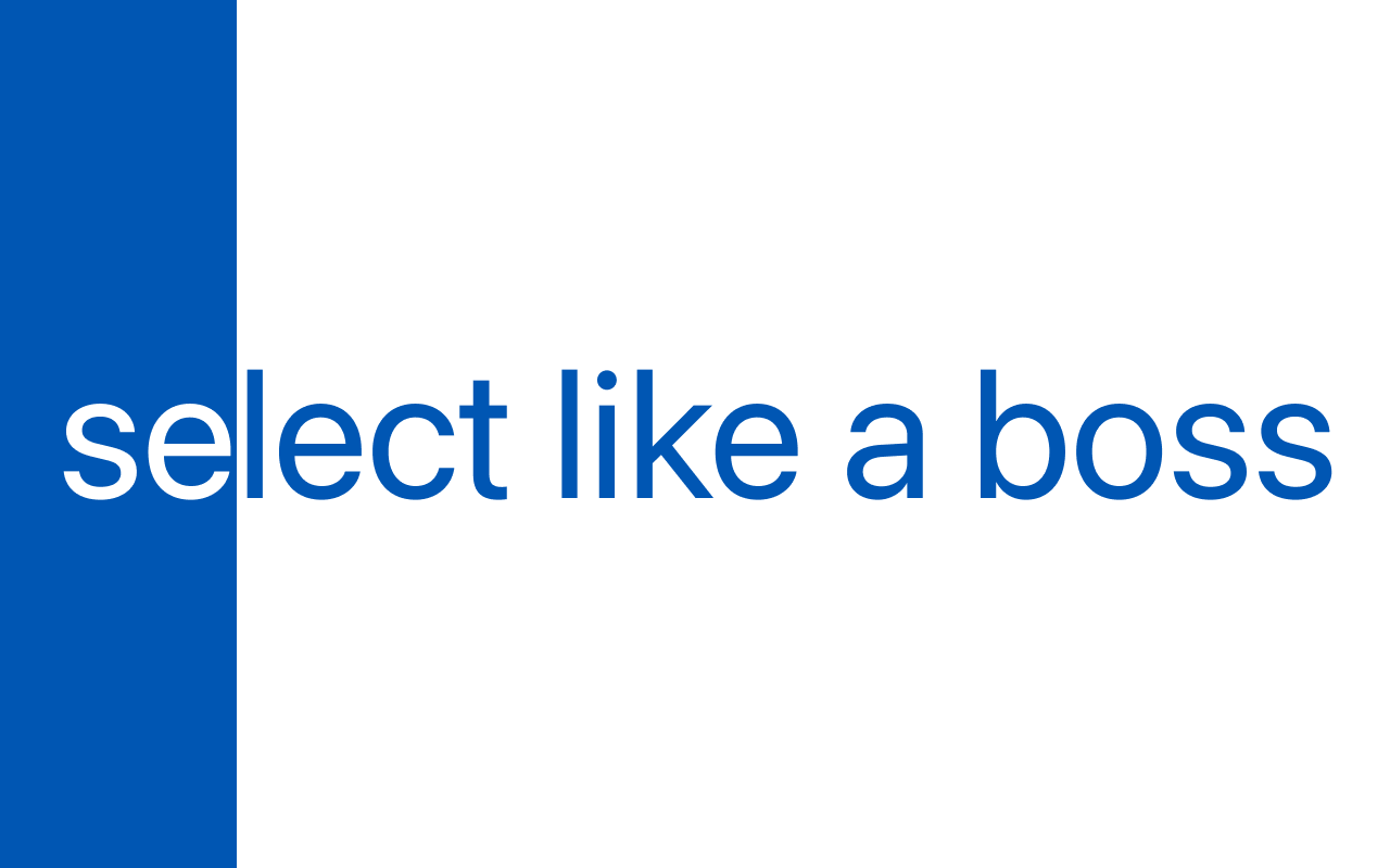 Select like a Boss - Select all kinds of text by dragging ↔截图1